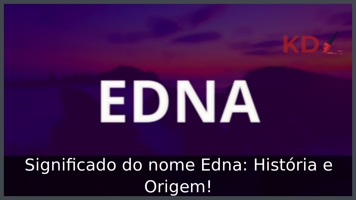 Significado do nome Edna