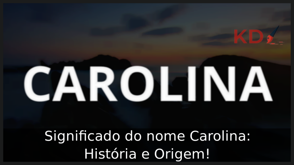 Significado do nome Carolina