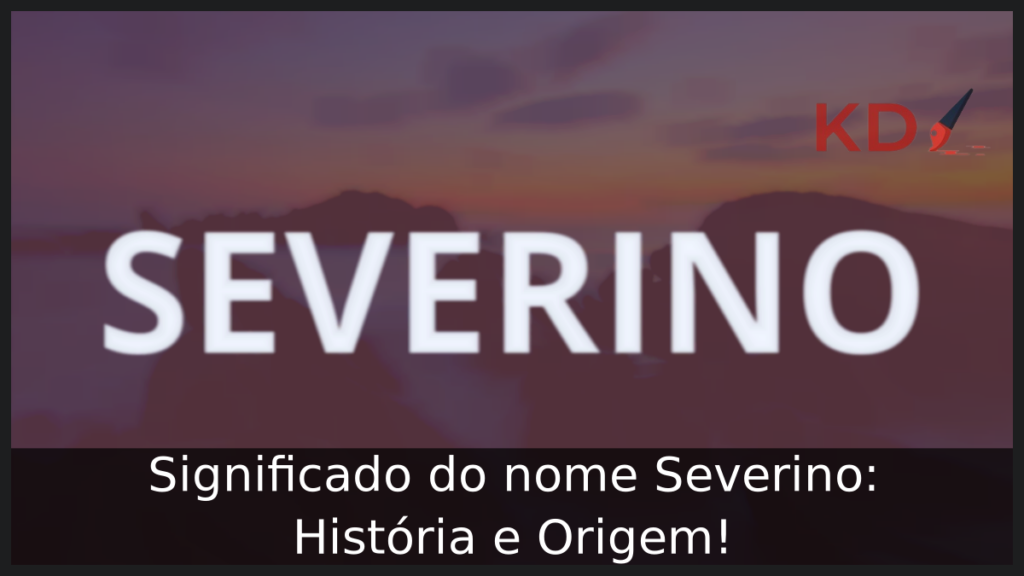 Significado do nome Severino