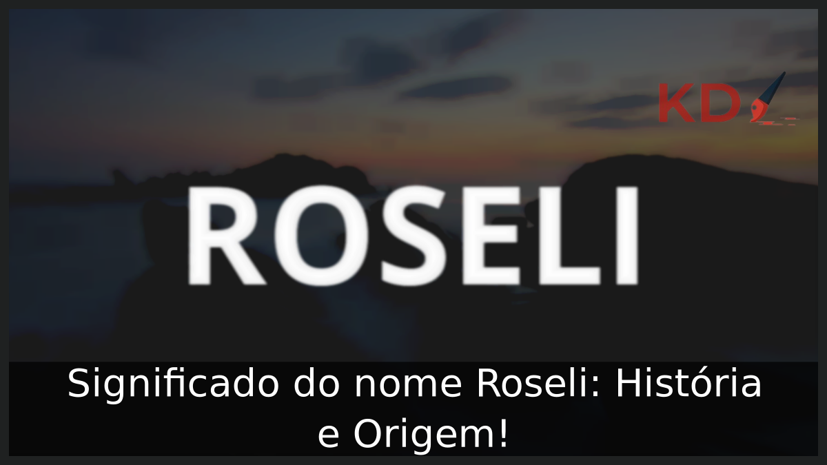 Significado do nome Roseli