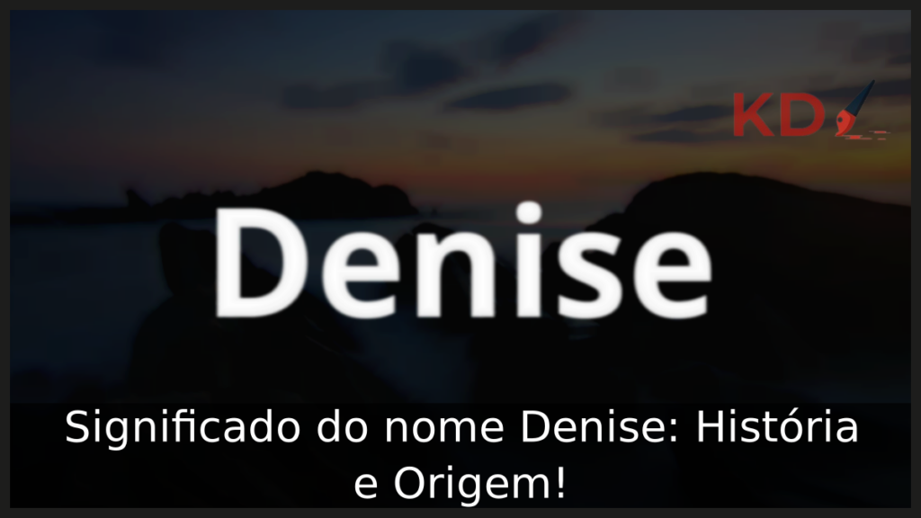 Significado do nome Denise
