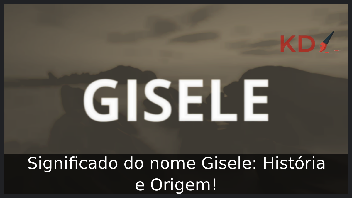 Significado do nome Gisele