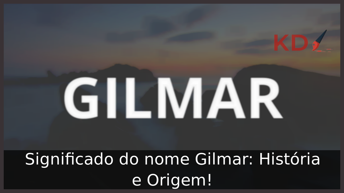Significado do nome Gilmar