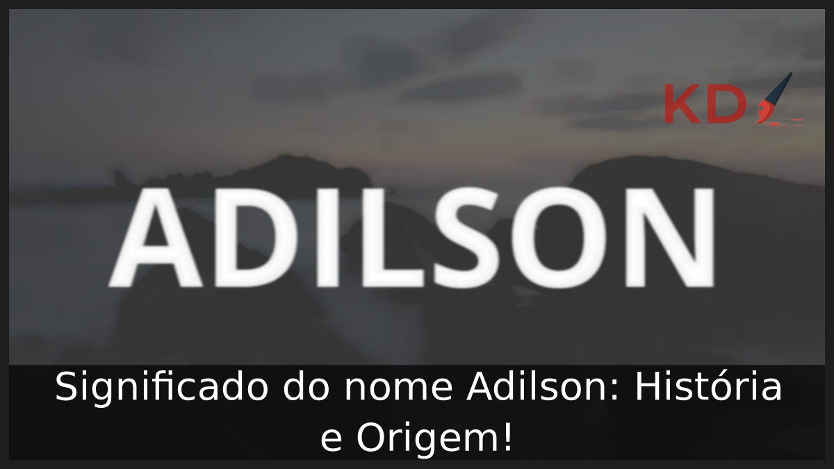 Significado do nome Adilson