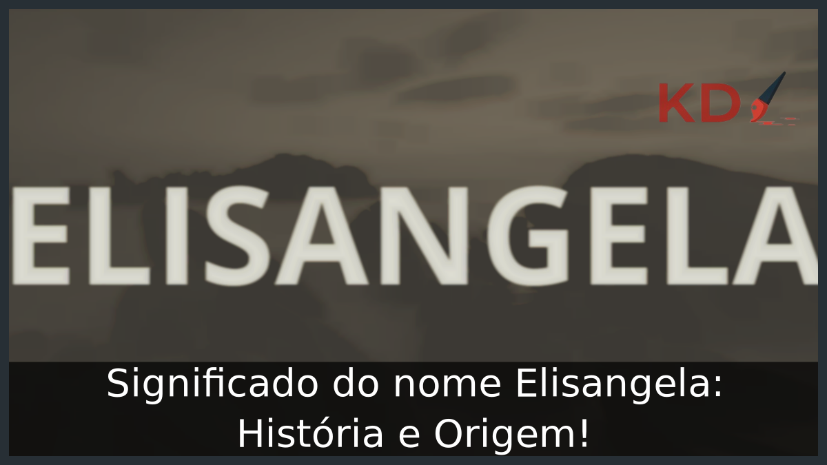 Significado do nome Elisangela