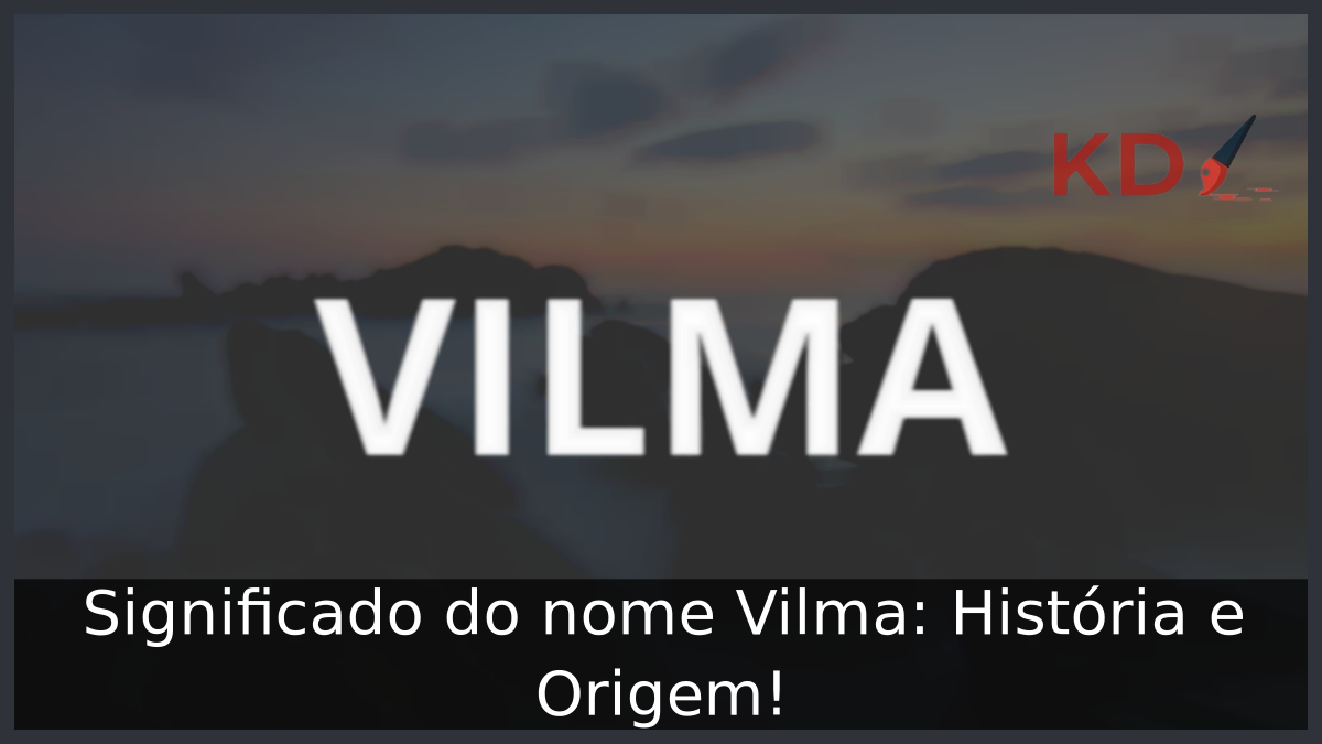 Significado do nome Vilma