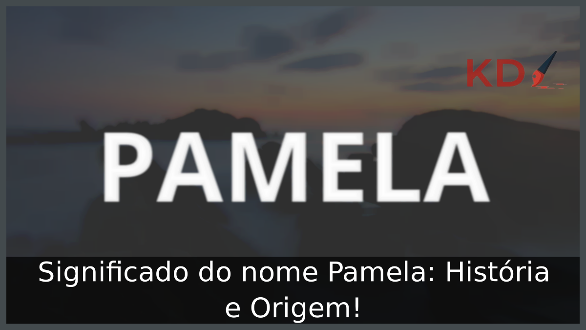 Significado do nome Pamela