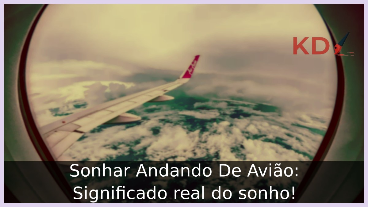 Sonhar Andando De Avião: Significado real do sonho! 6 Sonhar Andando De Avião