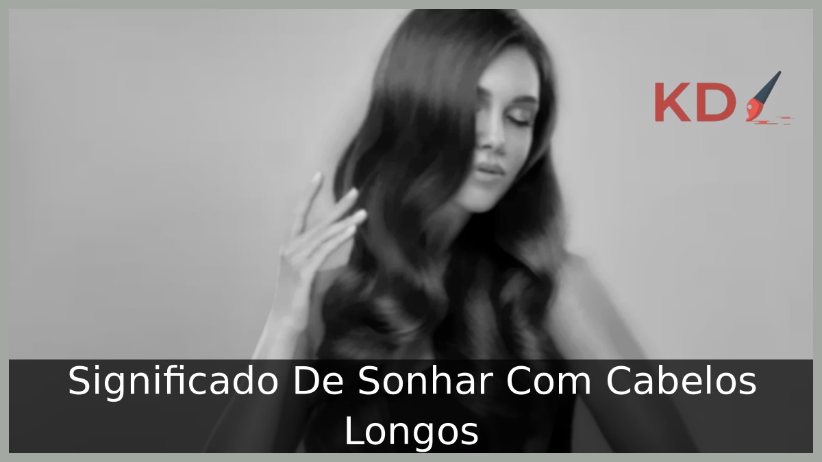 Sonhar Com Cabelos Longos