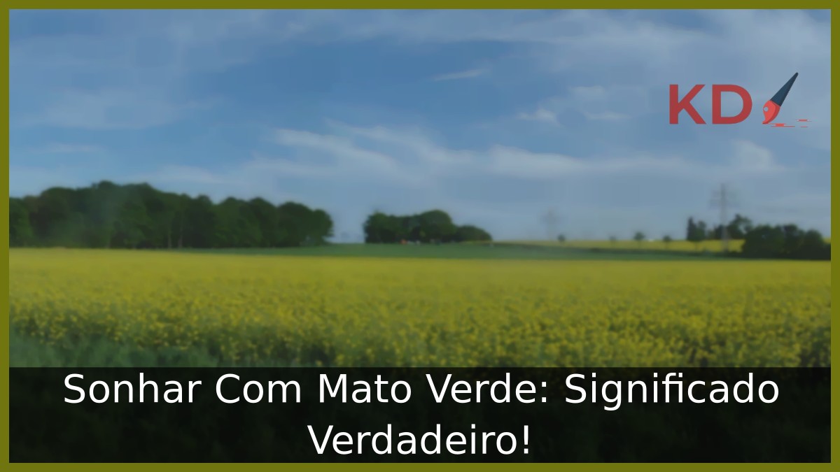 Sonhar Com Mato Verde: Significado Verdadeiro! 1 Sonhar Com Mato Verde