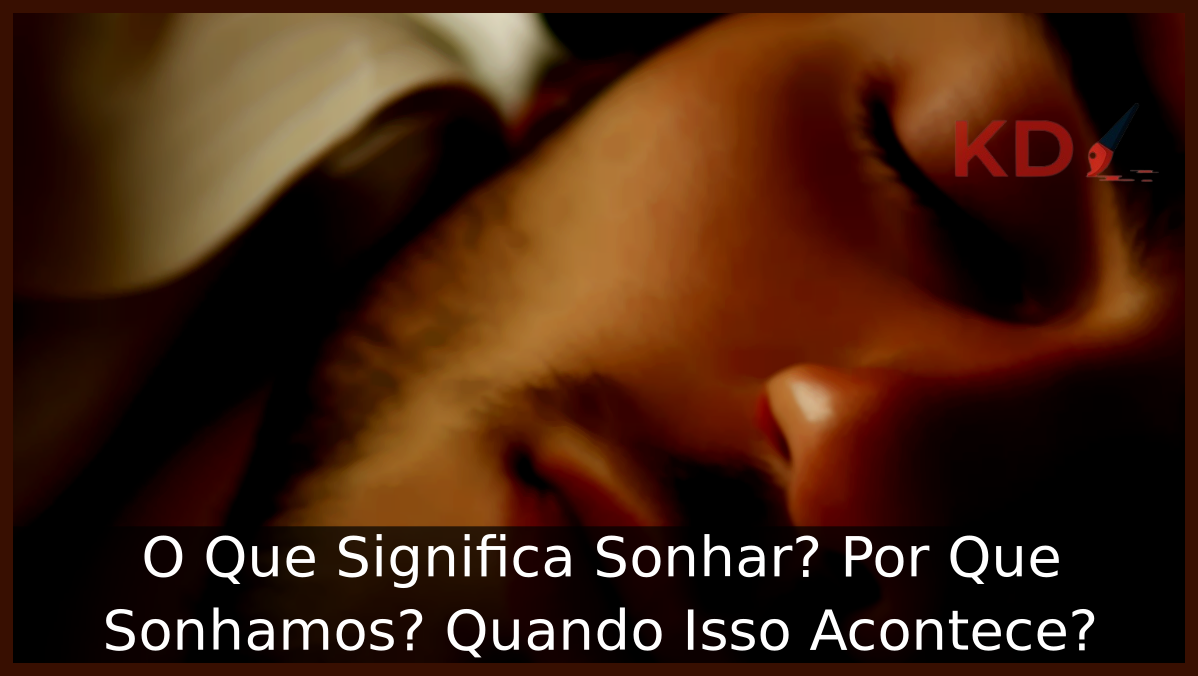 O Que Significa Sonhar