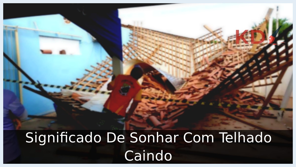 Sonhar Com Telhado Caindo