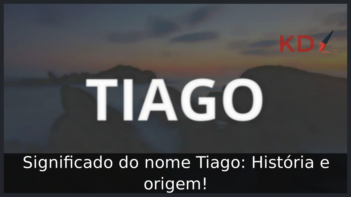Significado do nome Tiago: História e origem!