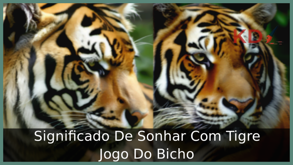 Significado De Sonhar Com Tigre Jogo Do Bicho 1 Sonhar Com Tigre Jogo Do Bicho