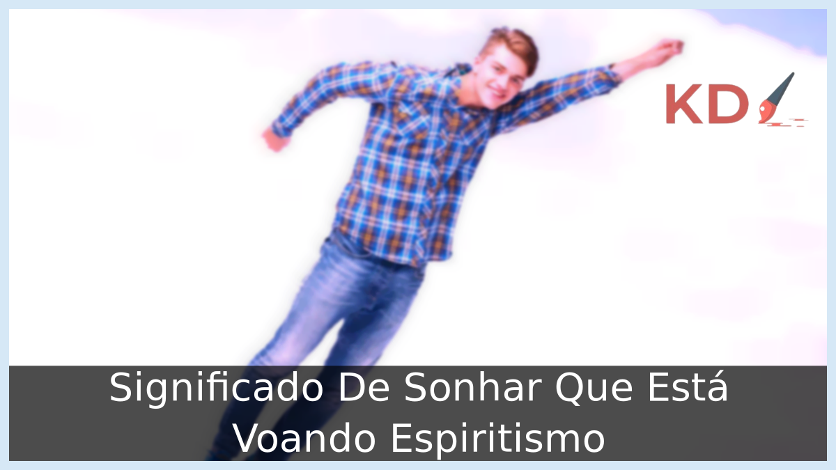 Sonhar Que Está Voando Espiritismo