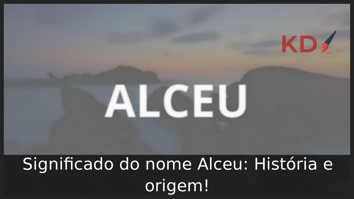 Significado do nome Alceu: História e origem!