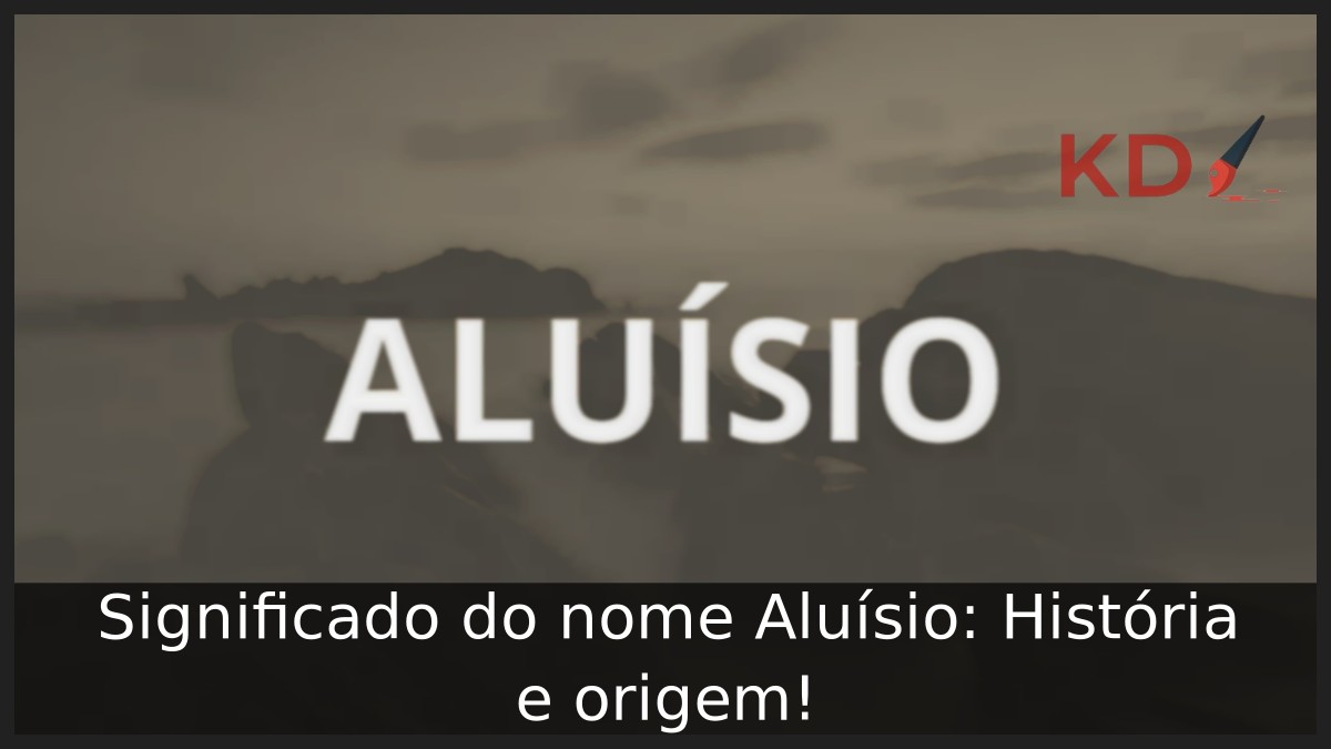 Significado do nome Aluísio: História e origem! 12 Significado do nome Aluísio: História e origem!