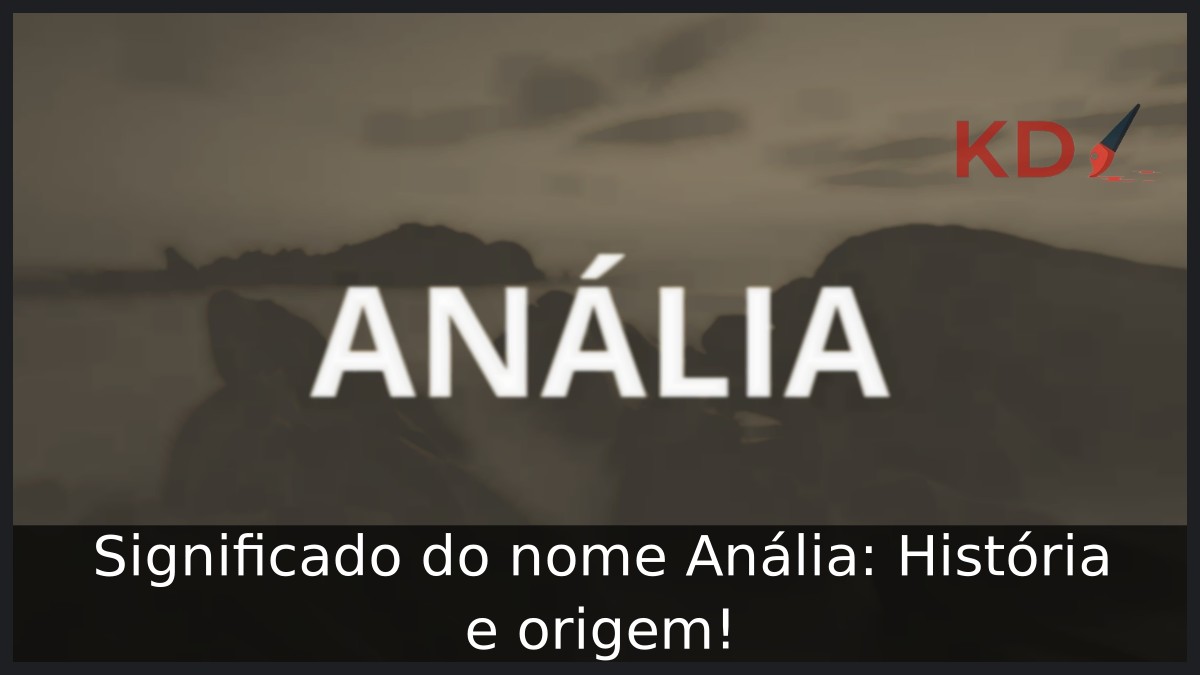 Significado do nome Anália: História e origem! 11 Significado do nome Anália: História e origem!
