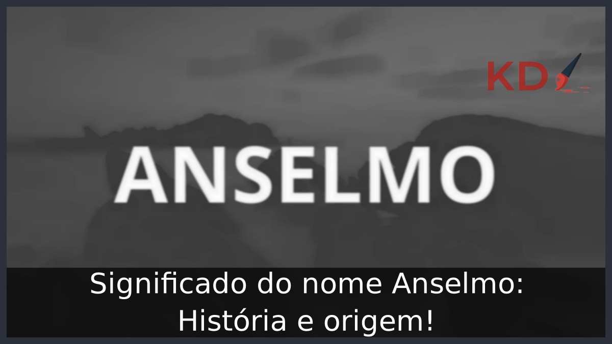 Significado do nome Anselmo: História e origem!