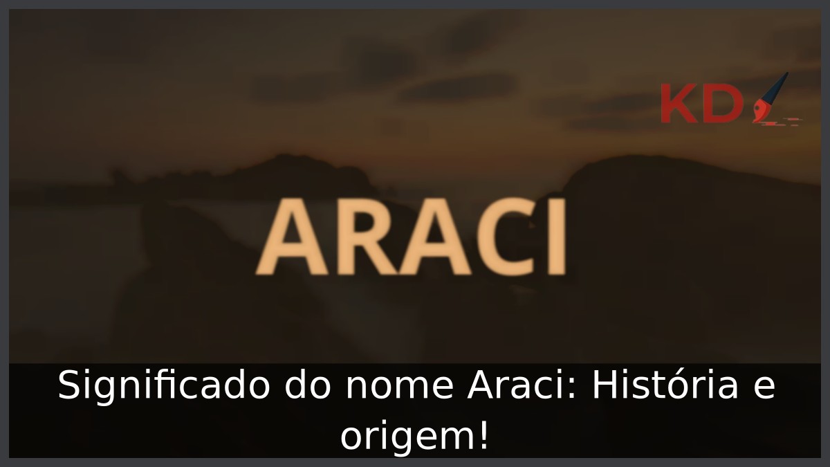 Significado do nome Araci: História e origem! 2 Significado do nome Araci: História e origem!