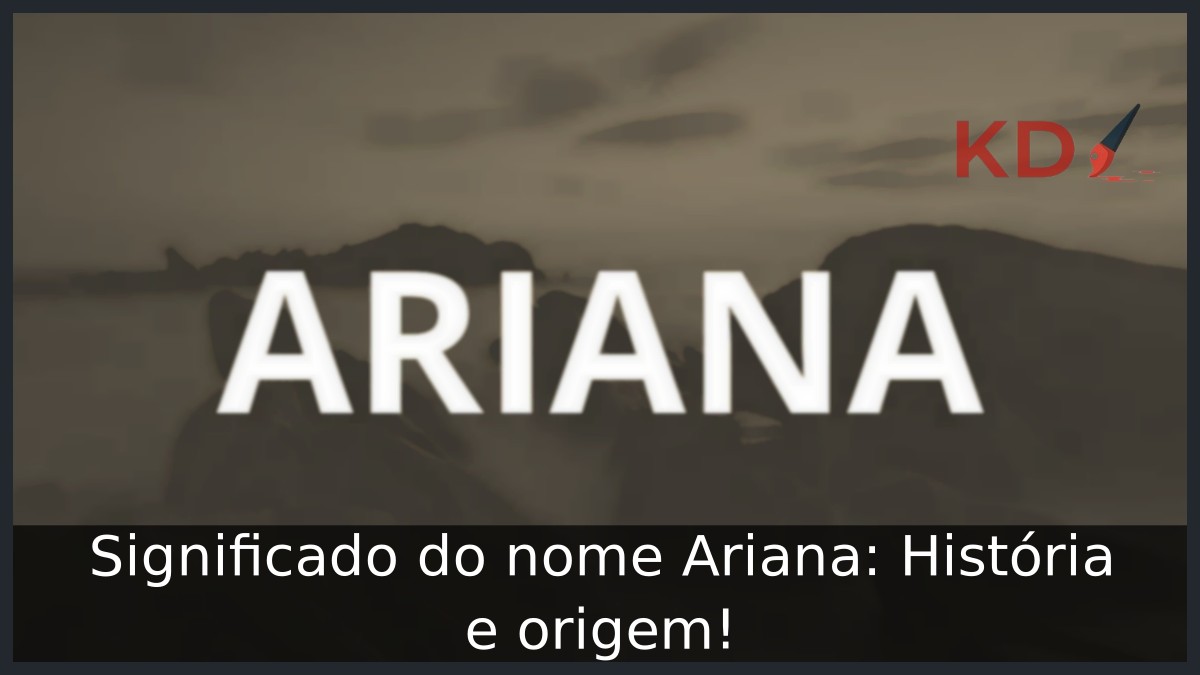 Significado do nome Ariana: História e origem!