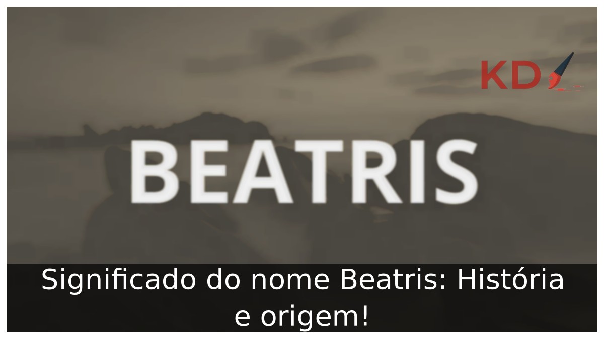 Significado do nome Beatris: História e origem! 1 Significado do nome Beatris: História e origem!