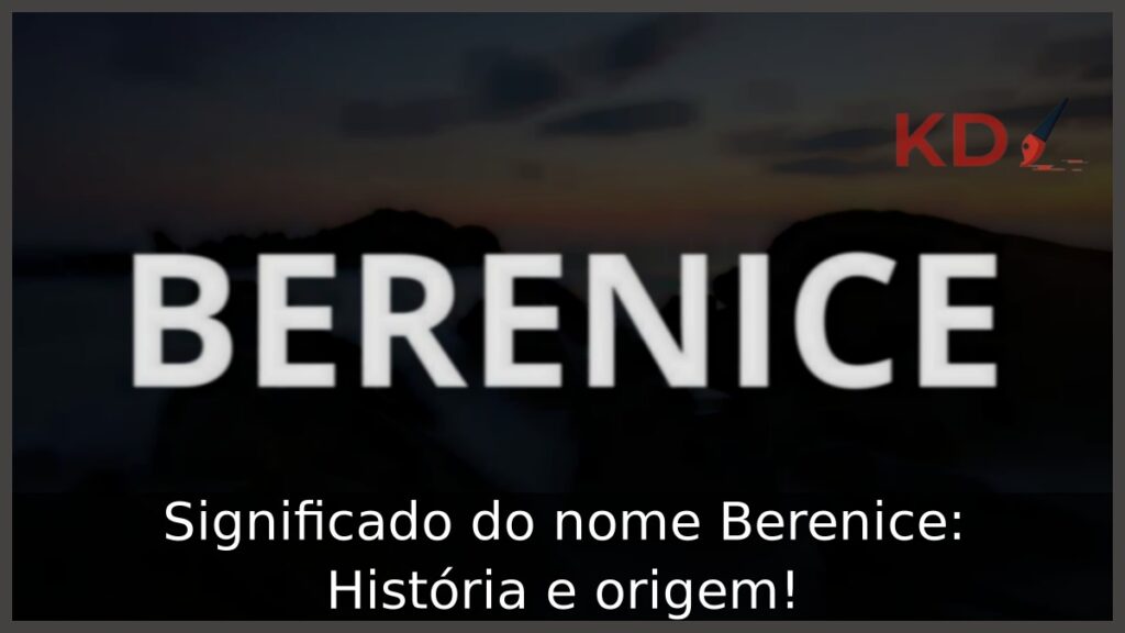 Significado do nome Berenice: História e origem!