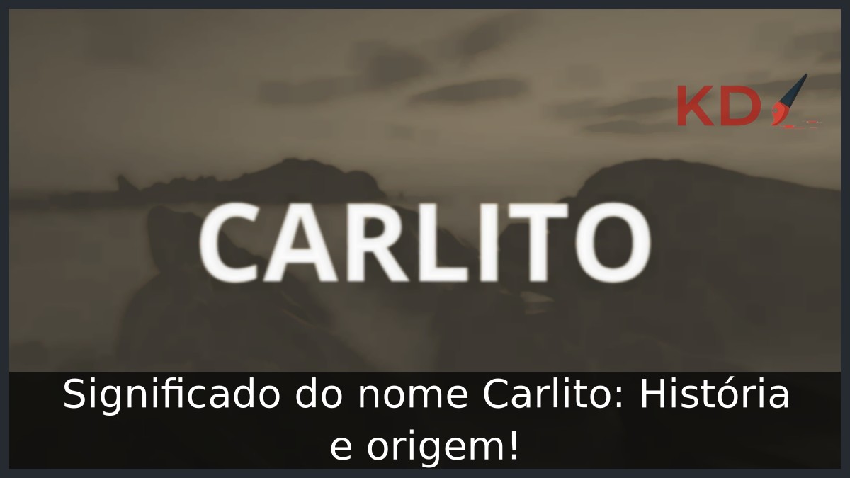 Significado do nome Carlito: História e origem!