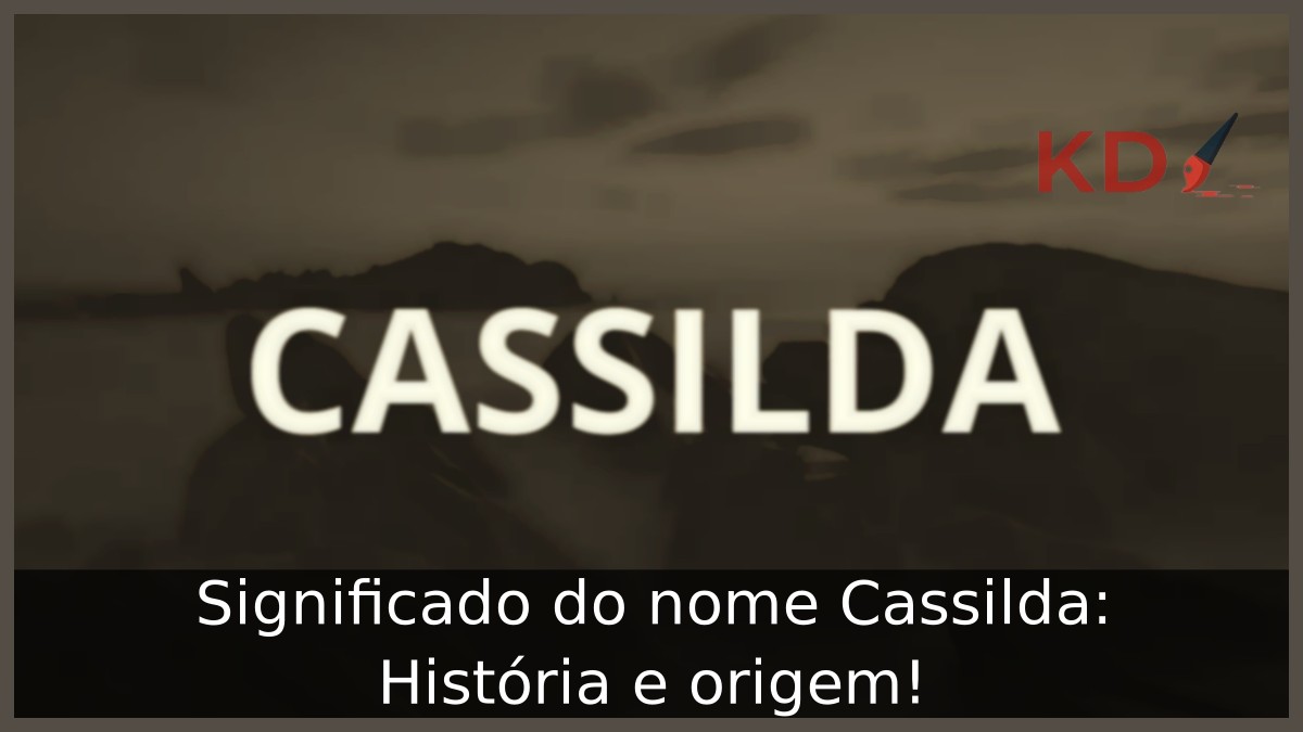 Significado do nome Cassilda: História e origem!
