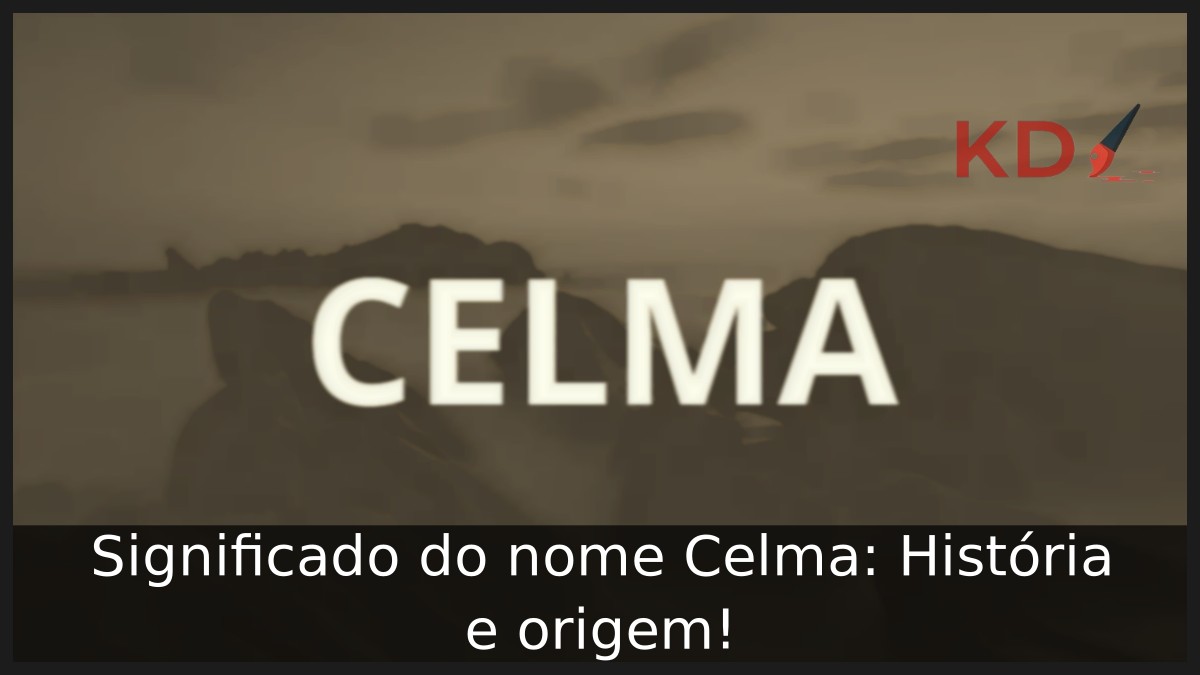 Significado do nome Celma: História e origem!