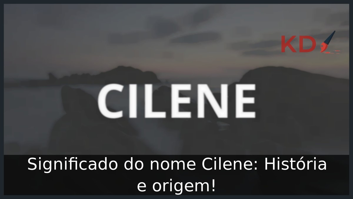 Significado do nome Cilene: História e origem! 7 Significado do nome Cilene: História e origem!