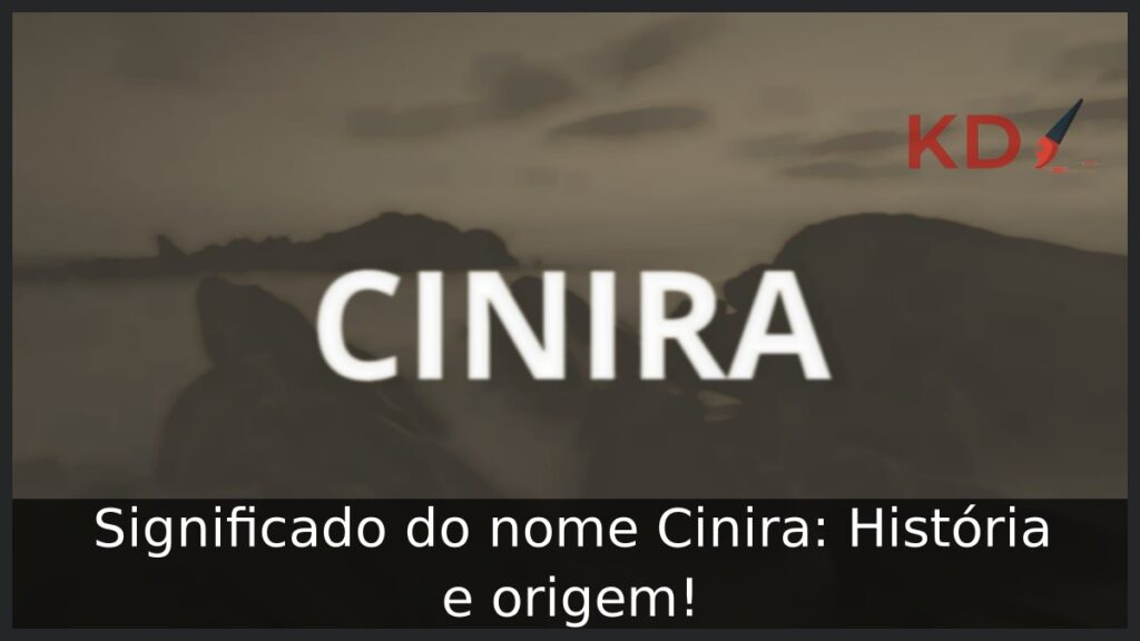Significado do nome Cinira: História e origem!