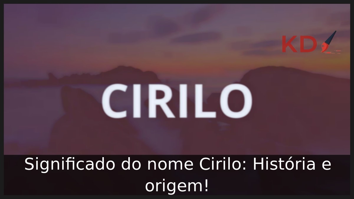 Significado do nome Cirilo: História e origem!