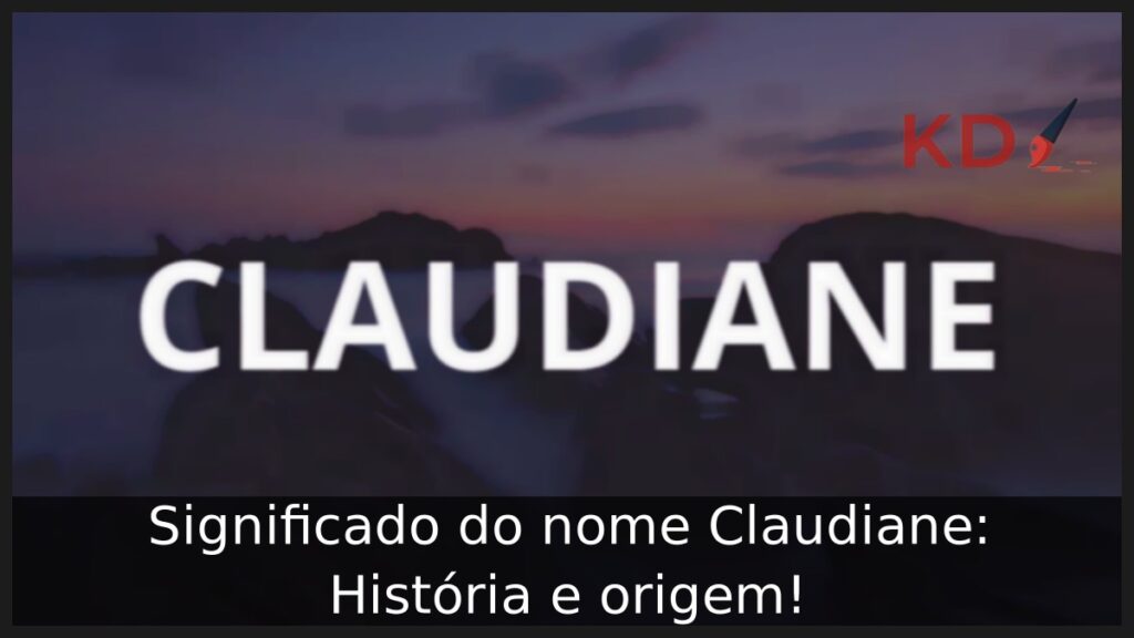 Significado do nome Claudiane: História e origem!