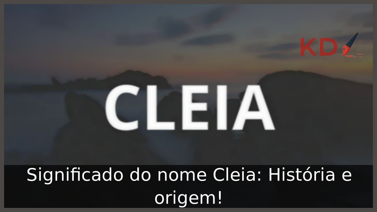 Significado do nome Cleia: História e origem!