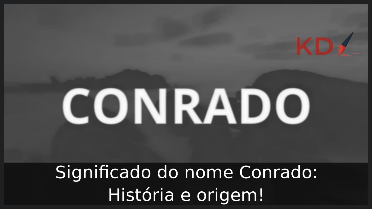 Significado do nome Conrado: História e origem!