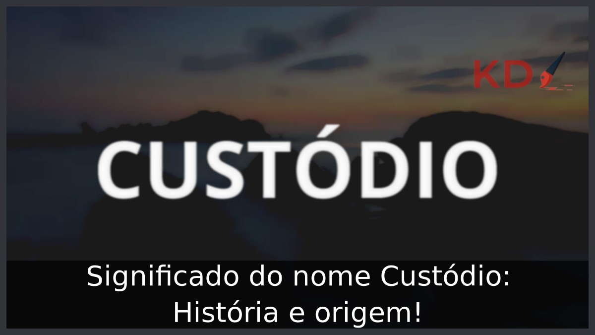 Significado do nome Custódio: História e origem! 8 Significado do nome Custódio: História e origem!