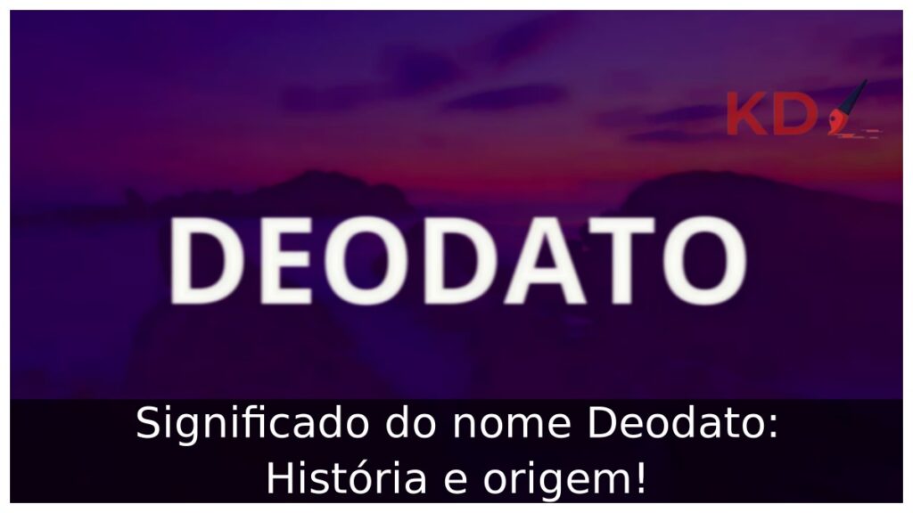 Significado do nome Deodato: História e origem! 1 Significado do nome Deodato: História e origem!
