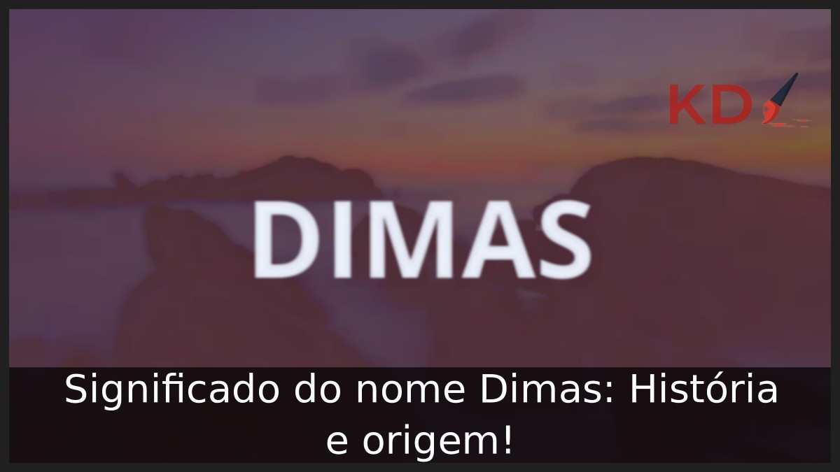 Significado do nome Dimas: História e origem! 2 Significado do nome Dimas: História e origem!