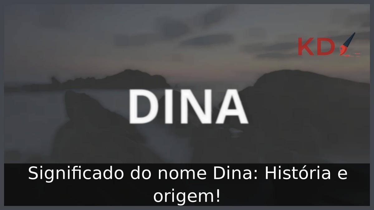 Significado do nome Dina: História e origem!