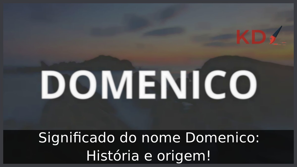 Significado do nome Domenico: História e origem! 7 Significado do nome Domenico: História e origem!