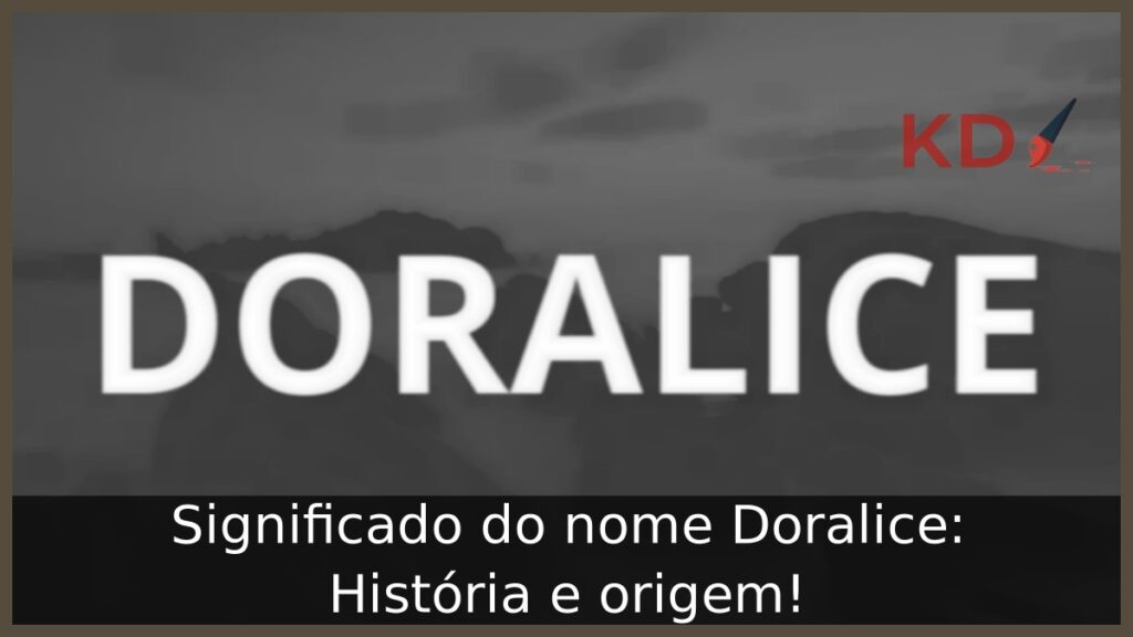 Significado do nome Doralice: História e origem! 1 Significado do nome Doralice: História e origem!