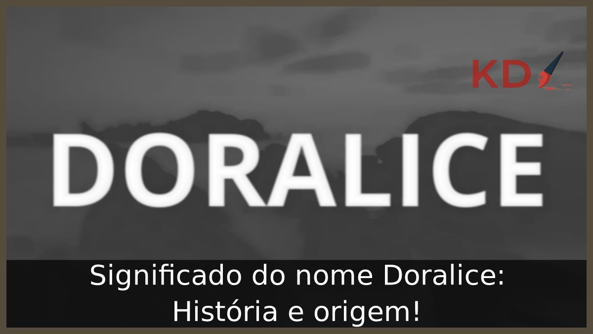 Significado do nome Doralice: História e origem!