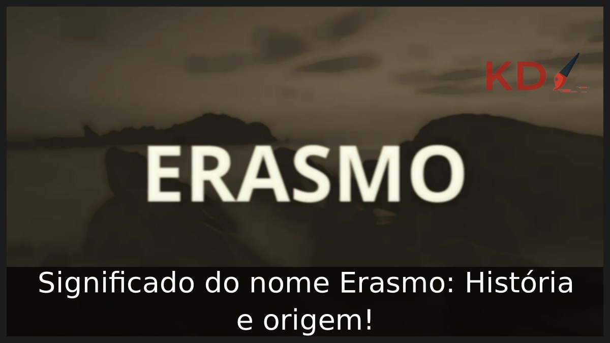 Significado do nome Erasmo: História e origem! 1 Significado do nome Erasmo: História e origem!