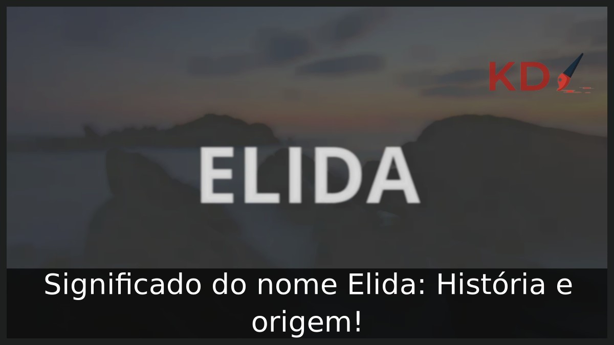 Significado do nome Elida: História e origem!