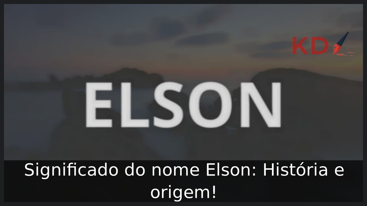 Significado do nome Elson: História e origem!