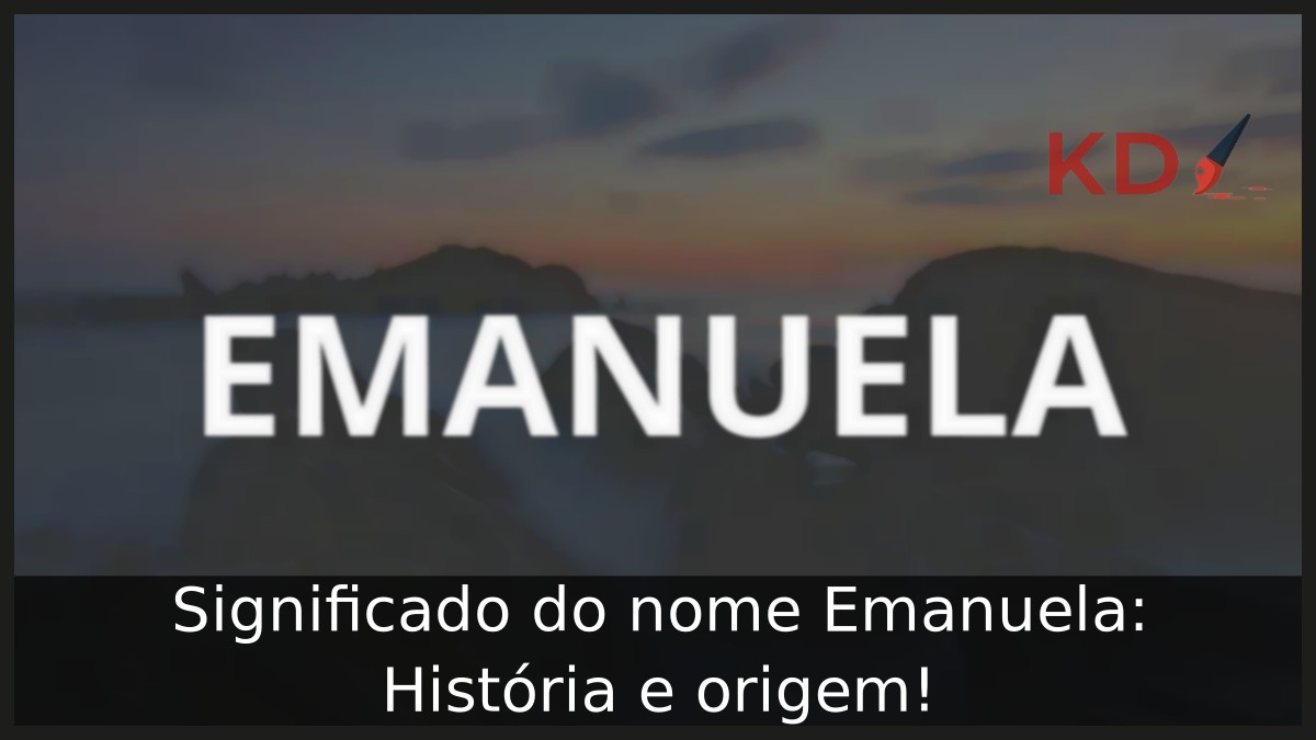 Significado do nome Emanuela: História e origem!