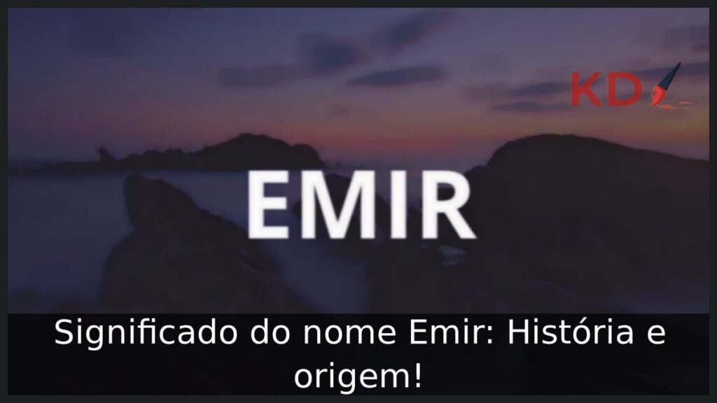 Significado do nome Emir: História e origem!