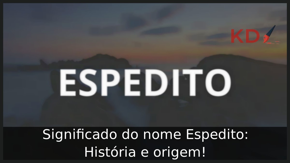 Significado do nome Espedito: História e origem!