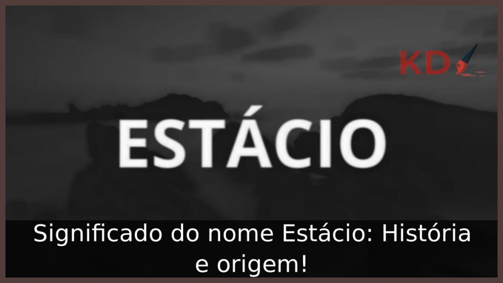 Significado do nome Estácio: História e origem! 1 Significado do nome Estácio: História e origem!